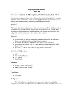 Hopi-Spanish Relations Grade 6-8 This lesson correlates to the following Arizona Social Studies Standards 1SS-E8. Demonstrate and apply the basic tools of historical research, including how to construct timelines, frame 