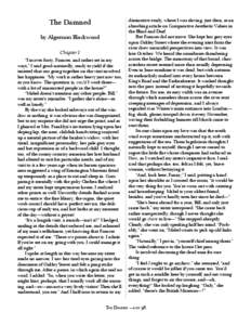 The Damned by Algernon Blackwood Chapter I “I’m over forty, Frances, and rather set in my ways,” I said good-naturedly, ready to yield if she insisted that our going together on the visit involved