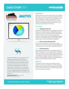 CASE STUDY 2011 OBJECTIVE Sedona Chamber of Commerce and their partners rely on affluent visitors with very specific niche interests to support their industry. With limited funds, maximizing their marketing budget to con