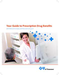 Your Guide to Prescription Drug Benefits 2014 Preferred Formulary and Prescription Drug List How to Contact Us By Telephone