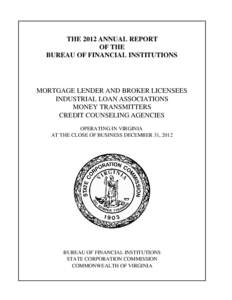 THE 2012 ANNUAL REPORT OF THE BUREAU OF FINANCIAL INSTITUTIONS MORTGAGE LENDER AND BROKER LICENSEES INDUSTRIAL LOAN ASSOCIATIONS