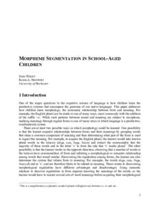 MORPHEME SEGMENTATION IN SCHOOL-AGED CHILDREN SARA FINLEY ELISSA L. NEWPORT University of Rochester