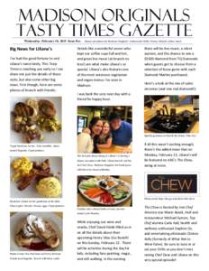 Madison Originals Tasty Times Gazette Wednesday, February 18, 2015. Issue five. Stories and photos by Madison Originals’ Ambassador Holly Tierney-Bedord, unless noted Big News for Liliana’s I’ve had the good fortun