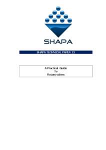 SHAPA TECHNICAL PAPER 13  A Practical Guide To Rotary valves