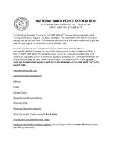 NATIONAL BLACK POLICE ASSOCIATION 3100 MAIN STREET #256 DALLAS, TEXASOFFICE AND FAX: The Workshop Schedule Planning for the 2015 NBPA 43rd Annual National Education and Training Conference, August 9 -