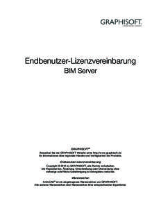 Endbenutzer-Lizenzvereinbarung BIM Server ­­­­­­­GRAPHISOFT®  Besuchen Sie die ­­­­­­­GRAPHISOFT Website unter http://www.graphisoft.de