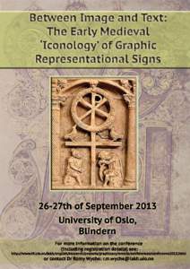 Between Image and Text: The Early Medieval ‘Iconology’ of Graphic Representational Signs  26-27th of September 2013