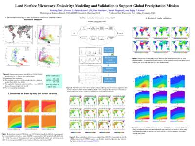 Land Surface Microwave Emissivity: Modeling and Validation to Support Global Precipitation Mission Yudong Tian1 , Christa D. Peters-Lidard1 (PI), Ken Harrison1, Sarah Ringerud2, and Sujay V. Kumar1 1Hydrological Sciences