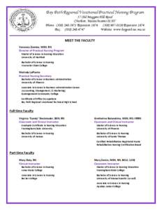 Bay Path Regional Vocational Practical Nursing Program 57 Old Muggett Hill Road Charlton, Massachusetts[removed]Phone: ([removed]Extension 1674; ([removed]Extension 1674 Fax: ([removed]Website: www.baypath.t