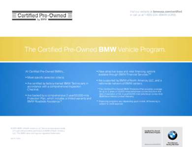 Visit our website at bmwusa.com/certified or call us at[removed]4BMW[removed]The Certified Pre-Owned BMW Vehicle Program.  All Certified Pre-Owned BMWs...
