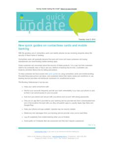 Having trouble reading this email? View it on your browser.  Tuesday June 5, 2012 New quick guides on contactless cards and mobile banking
