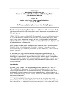 Testimony of Kim Taipale, Executive Director Center for Advanced Studies in Science and Technology Policy www.advancedstudies.com Before the United States Senate Committee on the Judiciary