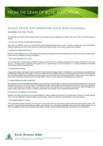 FROM THE DEAN OF BOYS’ EDUCATION  Handy Hints for Improving your Son’s Learning Jason Cheers | Dean of Boys’ Education The following seven handy hints for improving your son’s learning have been adapted from Andr