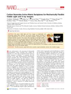 Letter pubs.acs.org/NanoLett Carbon Nanotube Active-Matrix Backplanes for Mechanically Flexible Visible Light and X‑ray Imagers Toshitake Takahashi,†,‡,§,■ Zhibin Yu,†,‡,§,■ Kevin Chen,†,‡,§ Daisuke 