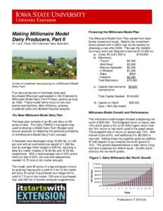 Making Millionaire Model Dairy Producers, Part II Dr. Larry Tranel, ISU Extension Dairy Specialist Financing the Millionaire Model Plan The Millionaire Model Farm Plan started from bare