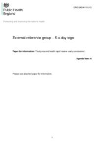 ERG/5ADAY[removed]External reference group – 5 a day logo Paper for information: ‘Fruit juice and health rapid review- early conclusions’.