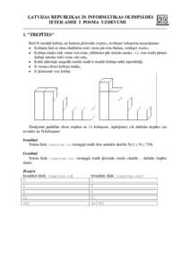 LATVIJAS REPUBLIKAS 20. INFORMĀTIKAS OLIMPIĀDES IETEICAMIE I POSMA UZDEVUMI 1. ”TREPĪTES” Doti N vienādi kubiņi, no kuriem jāizveido trepītes, ievērojot sekojošus nosacījumus: • Kubiņus liek ar sānu ska