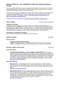 DIGITAL PROJECTS – LIST 16 (BRICMICS 19 May 2010; updated following the meeting) At the Spring 2002 BRICMICS meeting it was suggested that BRICMICS should maintain a list of British and Irish digital projects to includ