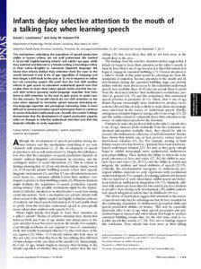 Infants deploy selective attention to the mouth of a talking face when learning speech David J. Lewkowicz1 and Amy M. Hansen-Tift