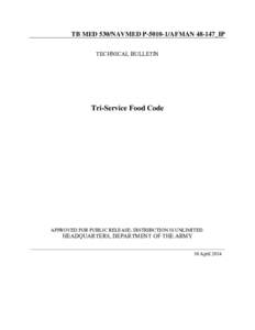 TB MED 530/NAVMED PAFMAN 48-147_IP TECHNICAL BULLETIN Tri-Service Food Code  APPROVED FOR PUBLIC RELEASE; DISTRIBUTION IS UNLIMITED.