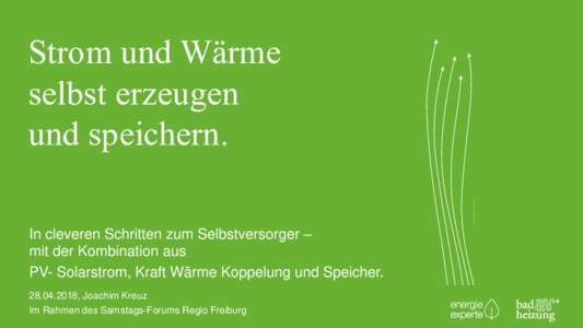 energy.  Strom und Wärme selbst erzeugen und speichern. In cleveren Schritten zum Selbstversorger –