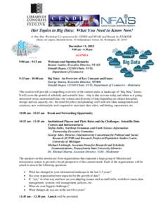 Hot Topics in Big Data: What You Need to Know Now! A One-Day Workshop Co-sponsored by CENDI and NFAIS and Hosted by FEDLINK Library of Congress, Mumford Room, 101 Independence Avenue, SE, Washington, DC[removed]December 11