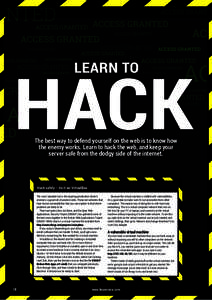 FEATURE HACK THE WEB  The best way to defend yourself on the web is to know how the enemy works. Learn to hack the web, and keep your server safe from the dodgy side of the internet.