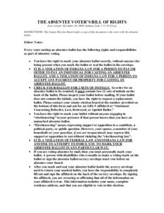 THE ABSENTEE VOTER’S BILL OF RIGHTS (Last revised, November 16, 2009; Indiana Code[removed]g)) INSTRUCTIONS: The County Election Board mails a copy of this document to the voter with the absentee ballot.  Fellow Vot