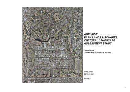 ADELAIDE PARK LANDS & SQUARES CULTURAL LANDSCAPE ASSESSMENT STUDY Prepared for the CORPORATION OF THE CITY OF ADELAIDE