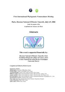 First International Phylogenetic Nomenclature Meeting Paris, Muséum National d’Histoire Naturelle, July 6-9, 2004 Under the auspices of the Académie des Sciences de Paris