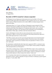 News Release 14 August 2014 Recruiter of HSWs bound for Lebanon suspended The Philippine Overseas Employment Administration has issued an Order of Preventive Suspension (OPS) against Inter-Globe Manpower and Consultancy 