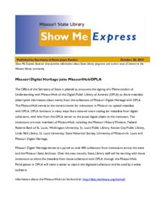 Published by Secretary of State Jason Kander October 20, 2015 Show Me Express features time-sensitive information about State Library programs and current news of interest to the Missouri library community.  Missouri Dig