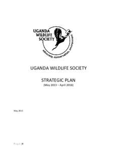 UGANDA WILDLIFE SOCIETY STRATEGIC PLAN (May 2013 – April[removed]May 2013