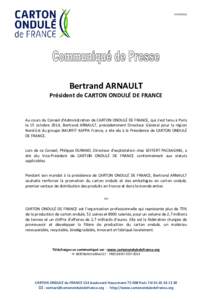 Bertrand ARNAULT Président de CARTON ONDULÉ DE FRANCE  Au cours du Conseil d’Administration de CARTON ONDULÉ DE FRANCE, qui s’est tenu à Paris