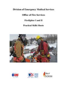 Division of Emergency Medical Services Office of Fire Services Firefighter I and II Practical Skills Sheets  OHIO DEPARTMENT OF PUBLIC SAFETY