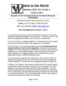 indow to the World Summer, 2013 Vol. 16, No. 2 Ed Byrne, Editor Newsletter of the Tennessee Library for the Blind & Physically Handicapped 403 Seventh Avenue North, Nashville TN 37243