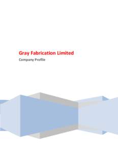 Gray Fabrication Limited Company Profile Gray Fabrication Limited Company Profile Gray Fabrication Limited was founded in 1979 in Perth moving to the present site at Cupar in