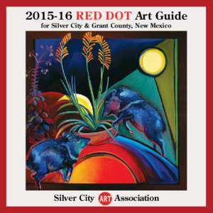 RED DOT Art Guide for Silver City & Grant County, New Mexico Silver City  Association