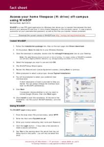 Access your home filespace (H: drive) off-campus using WinSCP Service Desk. April[removed]WinSCP is a free FTP client/application for Windows that allows you to transfer files between the hard drive of your personal PC and