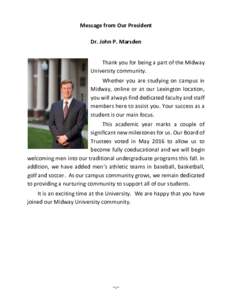 Message from Our President Dr. John P. Marsden Thank you for being a part of the Midway University community. Whether you are studying on campus in Midway, online or at our Lexington location,
