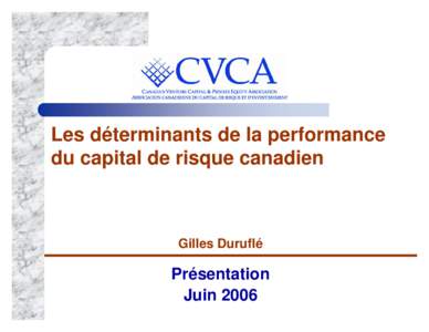 Les déterminants de la performance du capital de risque canadien Gilles Duruflé  Présentation