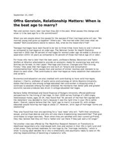 September 23, 2007  Offra Gerstein, Relationship Matters: When is the best age to marry? Men and women marry later now than they did in the past. What causes this change and when is it the best age for a life commitment?