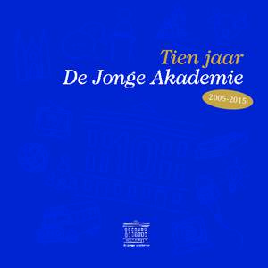 Tien jaar De Jonge Akademie2015  Tien jaar De Jonge Akademie