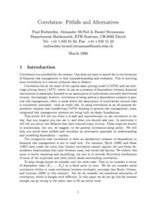 Correlation: Pitfalls and Alternatives  Paul Embrechts, Alexander McNeil & Daniel Straumann Departement Mathematik, ETH Zentrum, CH-8092 Zurich Tel: +, Fax: +embrechts/mcneil/strauman@math.e