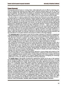 Context enriched speech-to-speech translation  University of Southern California Project Summary The proposed research focuses on creating robust, widely-deployable and cost-effective technology solutions for enabling an