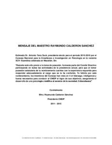 MENSAJE DEL MAESTRO RAYMUNDO CALDERON SANCHEZ  Estimado Dr. Antonio Tena Suck, presidente electo para el período[removed]por el