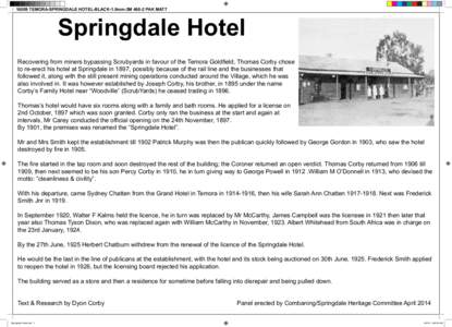 16009 TEMORA-SPRINGDALE HOTEL-BLACK-1.0mm-3M[removed]PAK MATT  Springdale Hotel Recovering from miners bypassing Scrubyards in favour of the Temora Goldfield, Thomas Corby chose to re-erect his hotel at Springdale in 1897,