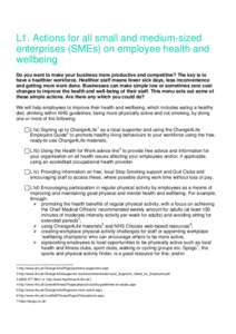 L1. Actions for all small and medium-sized enterprises (SMEs) on employee health and wellbeing Do you want to make your business more productive and competitive? The key is to have a healthier workforce. Healthier staff 