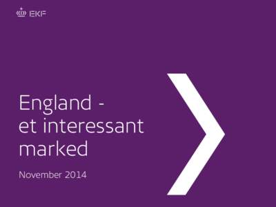 England et interessant marked November 2014 Agenda Hvad kan vi gøre for jer?