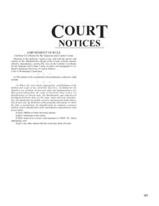 OURT CNOTICES AMENDMENT OF RULE Uniform Civil Rules for the Supreme and County Courts Pursuant to the authority vested in me, and with the advice and consent of the Administrative Board of the Courts, I hereby amend,